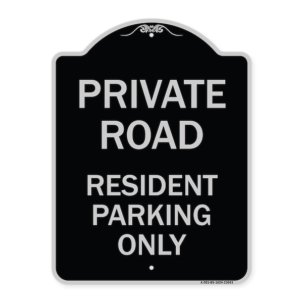 Signmission Reserved Parking Private Road Resident Parking Heavy-Gauge Aluminum Sign, 24" x 18", BS-1824-23043 A-DES-BS-1824-23043 - main